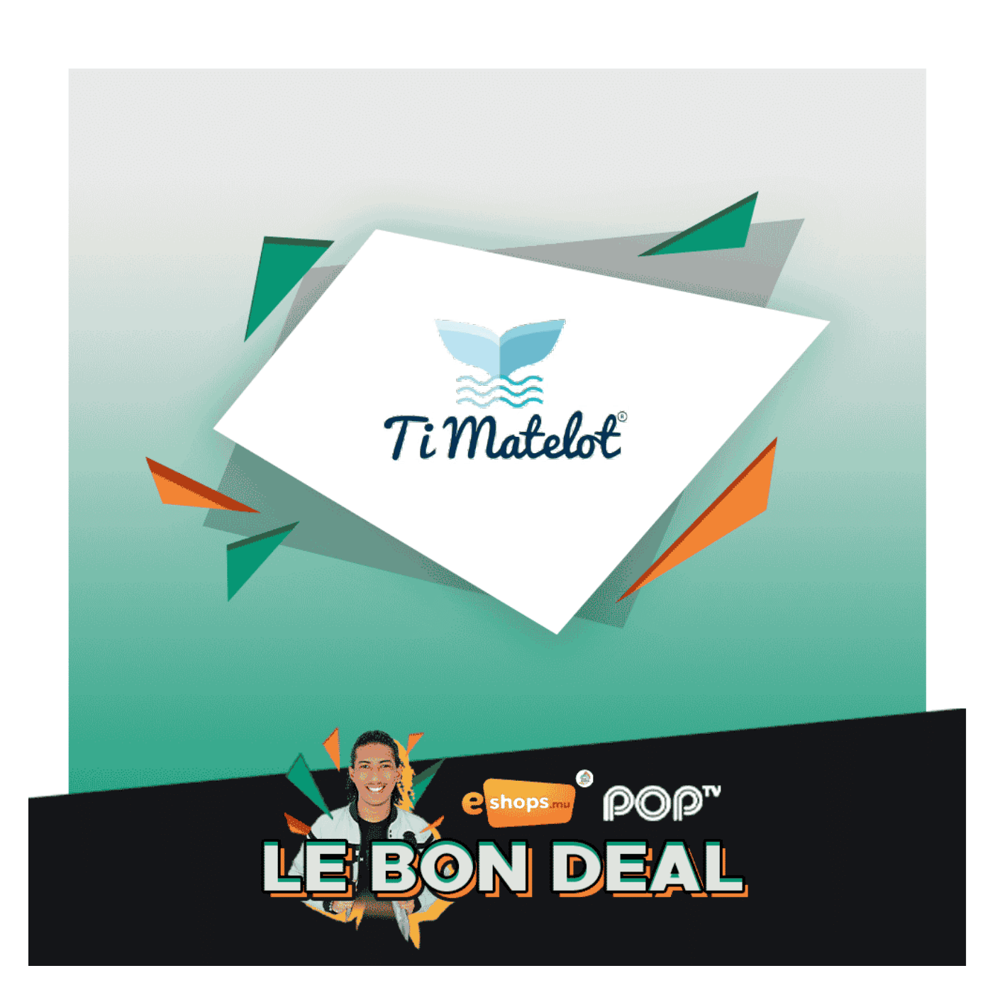 Le bon deal – Ti Matelot